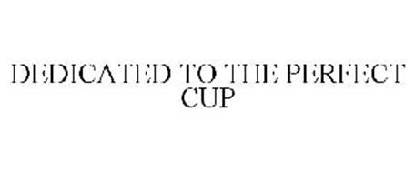 DEDICATED TO THE PERFECT CUP
