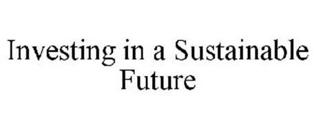 INVESTING IN A SUSTAINABLE FUTURE