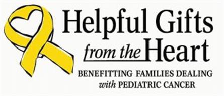 HELPFUL GIFTS FROM THE HEART BENEFITTING FAMILIES DEALING WITH PEDIATRIC CANCER