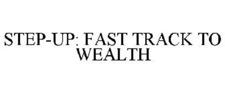STEP-UP: FAST TRACK TO WEALTH