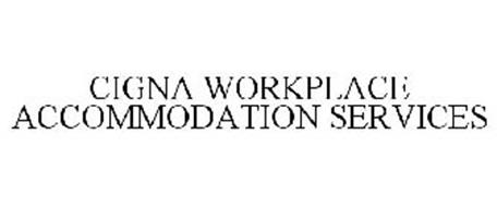 CIGNA WORKPLACE ACCOMMODATION SERVICES