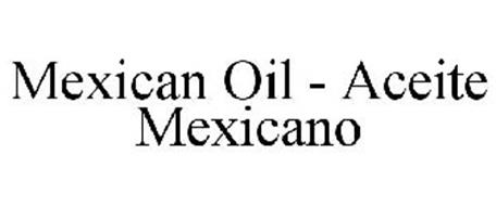 MEXICAN OIL - ACEITE MEXICANO