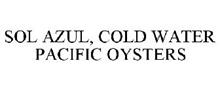 SOL AZUL, COLD WATER PACIFIC OYSTERS