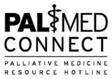 PAL MED CONNECT PALLIATIVE MEDICINE RESOURCE HOTLINE