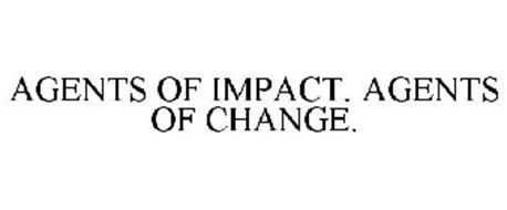 AGENTS OF IMPACT. AGENTS OF CHANGE.