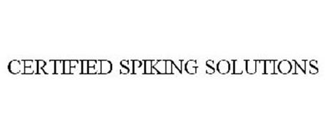 CERTIFIED SPIKING SOLUTIONS