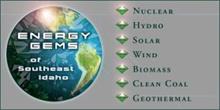 ENERGY GEMS OF SOUTHEAST IDAHO NUCLEAR HYDRO SOLAR WIND BIOMASS CLEAN COAL GEOTHERMAL