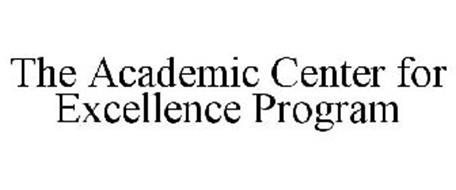 THE ACADEMIC CENTER FOR EXCELLENCE PROGRAM