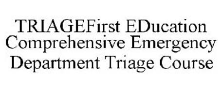 TRIAGEFIRST EDUCATION COMPREHENSIVE EMERGENCY DEPARTMENT TRIAGE COURSE