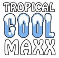 TROPICAL COOL MAXX