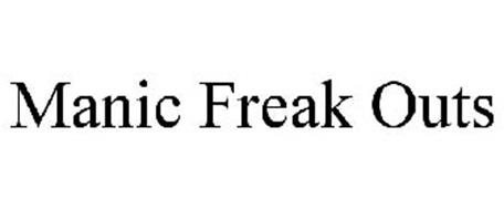 MANIC FREAK OUTS