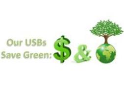 OUR USBS SAVE GREEN: