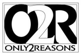 O2R ONLY 2REASONS