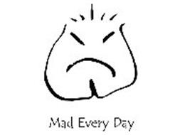 MAD EVERY DAY