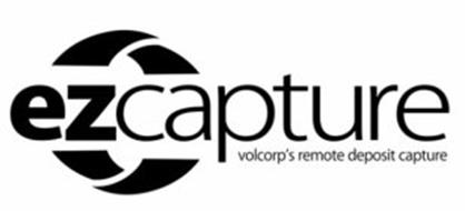 EZCAPTURE VOLCORP'S REMOTE DEPOSIT CAPTURE