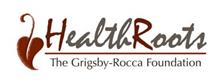 HEALTHROOTS THE GRIGSBY-ROCCA FOUNDATION