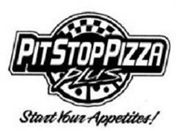 PITSTOPPIZZA PLUS START YOUR APPETITES!