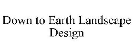 DOWN TO EARTH LANDSCAPE DESIGN