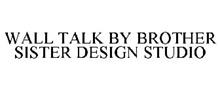 WALL TALK BY BROTHER SISTER DESIGN STUDIO