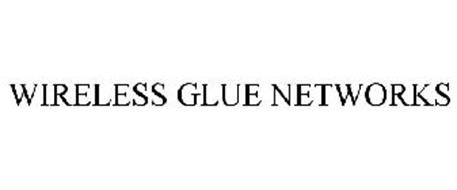 WIRELESS GLUE NETWORKS