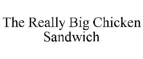 THE REALLY BIG CHICKEN SANDWICH