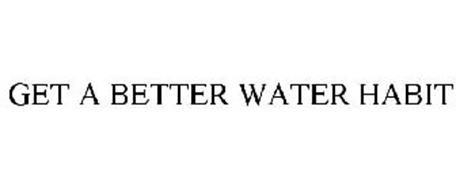 GET A BETTER WATER HABIT