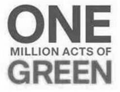 ONE MILLION ACTS OF GREEN