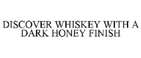 DISCOVER WHISKEY WITH A DARK HONEY FINISH