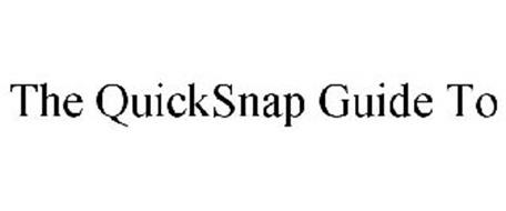 THE QUICKSNAP GUIDE TO