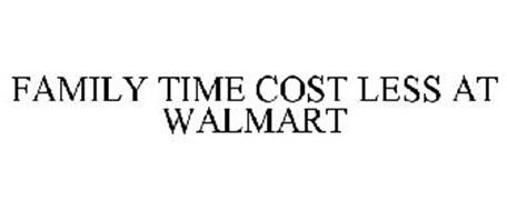 FAMILY TIME COST LESS AT WALMART