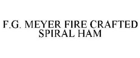 F.G. MEYER FIRE CRAFTED SPIRAL HAM