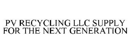 PV RECYCLING LLC SUPPLY FOR THE NEXT GENERATION