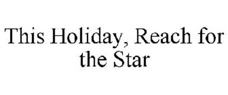 THIS HOLIDAY, REACH FOR THE STAR