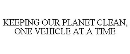 KEEPING OUR PLANET CLEAN, ONE VEHICLE AT A TIME