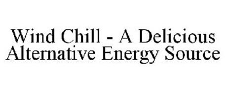 WIND CHILL - A DELICIOUS ALTERNATIVE ENERGY SOURCE
