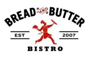 BREAD AND BUTTER BISTRO EST 2007