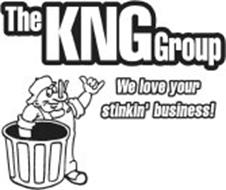 THE KNG GROUP WE LOVE YOUR STINKIN' BUSINESS!