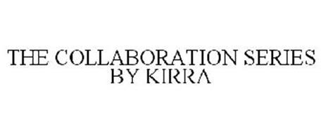 THE COLLABORATION SERIES BY KIRRA