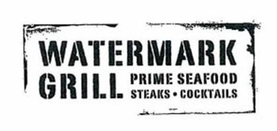 WATERMARK GRILL PRIME SEAFOOD STEAKS · COCKTAILS