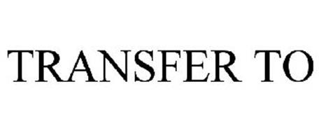 TRANSFER TO