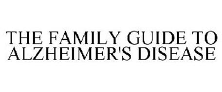 THE FAMILY GUIDE TO ALZHEIMER'S DISEASE