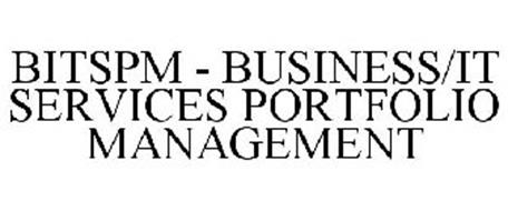 BITSPM - BUSINESS/IT SERVICES PORTFOLIO MANAGEMENT