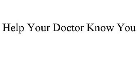 HELP YOUR DOCTOR KNOW YOU