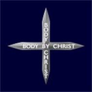 BODY BY CHRIST BODY BY CHRIST