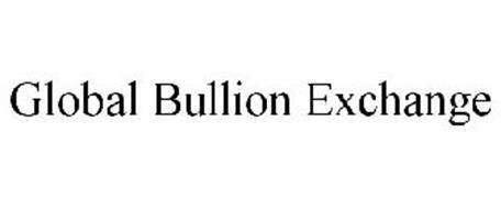 GLOBAL BULLION EXCHANGE