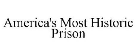 AMERICA'S MOST HISTORIC PRISON
