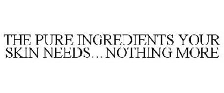 THE PURE INGREDIENTS YOUR SKIN NEEDS...NOTHING MORE