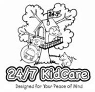 24/7 KIDCARE DESIGNED FOR YOUR PEACE OF MIND 24-7