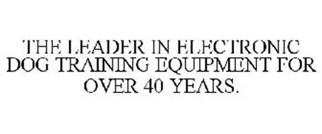THE LEADER IN ELECTRONIC DOG TRAINING EQUIPMENT FOR OVER 40 YEARS.