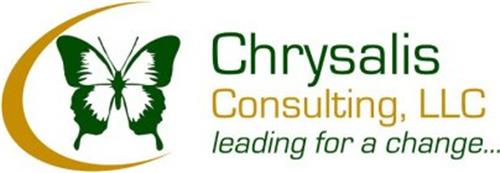 CHRYSALIS CONSULTING, LLC LEADING FOR A CHANGE...